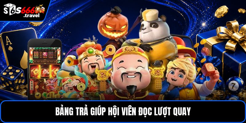 Bảng trả giúp hội viên đọc lượt quay
