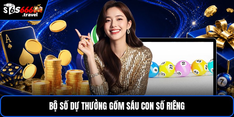 Bộ số dự thưởng gồm sáu con số riêng
