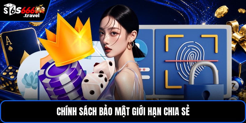 Chính sách bảo mật giới hạn chia sẻ