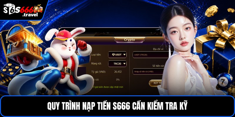 Quy trình nạp tiền S666 cần kiểm tra kỹ