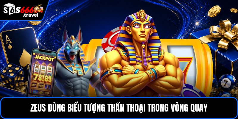 Zeus dùng biểu tượng thần thoại trong vòng quay